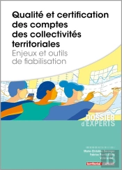 Qualité Et Certification Des Comptes Des Collectivités Territoriales ; Enjeux Et Outils De Fiabilisation