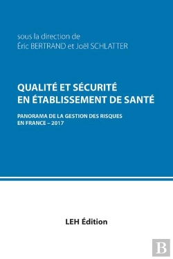 Bertrand.pt - Qualite Et Securite En Etablissement De Sante. Panorama De La Gestion Des Risques En France 2017