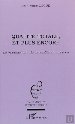 Bertrand.pt - Qualite Totale, Et Plus Encore ; Le Management De La Qualite En Question
