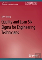 Quality And Lean Six Sigma For Engineering Technicians