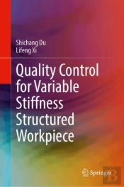 Quality Control For Variable Stiffness Structured Workpiece