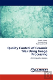 Quality Control Of Ceramic Tiles Using Image Processing
