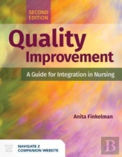 Quality Improvement: A Guide For Integration In Nursing