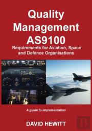 Quality Management : As9100 Requirements For Aviation, Space And Defence Organisations