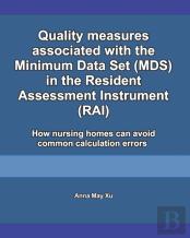 Quality Measures Associated With The Minimum Data Set (Mds) In The Resident Assessment Instrument (Rai)