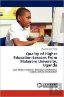 Quality Of Higher Education;Lessons From Makerere University, Uganda