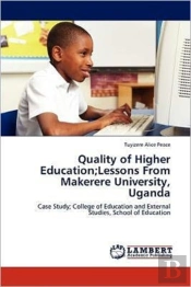 Quality Of Higher Education;Lessons From Makerere University, Uganda