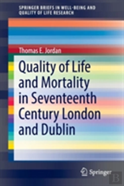 Bertrand.pt - Quality Of Life And Mortality In Seventeenth Century London And Dublin