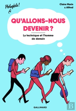 Bertrand.pt - Qu'Allons-Nous Devenir ? La Technique Et L'Homme De Demain