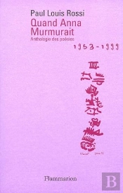 Quand Anna Murmurait ; Anthologie Poésies, 1953-1999