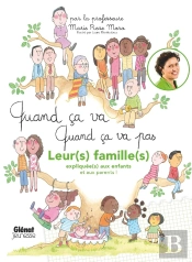 Quand Ça Va, Quand Ça Va Pas : Leur(S) Famille(S) Expliquée(S) Aux Enfants Et Aux Parents !