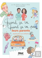 Quand Ca Va, Quand Ca Va Pas : Leurs Parents (Expliqués Aux Enfants)