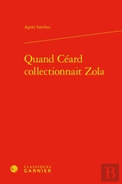 Quand Ceard Collectionnait Zola