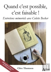 Quand C'Est Possible, C'Est Faisable ! Entretiens Memoriels Avec Colette Becker