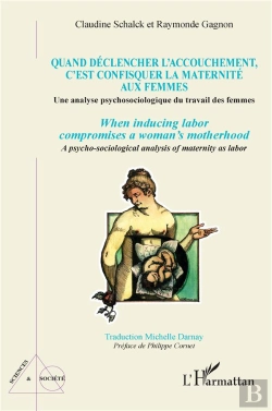 Bertrand.pt - Quand Déclencher L'Accouchement, C'Est Confisquer La Maternité Aux Femmes : Une Analyse Psychosociologique Du Travail Des Femmes