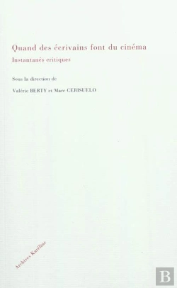 Bertrand.pt - Quand Des Ecrivains Font Du Cinema - Instantanes Critiques