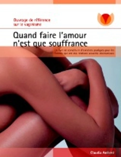 Bertrand.pt - Quand Faire L'Amour N'Est Que Souffrance ; Un Livre De Conseils Et D'Exercices Pratiques Pour Les Femmes Qui Ont Des Relations Sexuelles Douloureuses