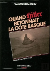 Quand Hitler Betonnait La Cote Basque