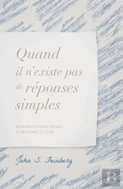 Quand Il N Existe Pas De Reponses Simples Un Regard Different Sur Dieu, La Souffrance Et Le Mal