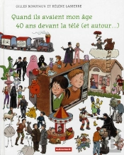 Quand Ils Avaient Mon Âge... 40 Ans Devant La Télé (Et Autour)