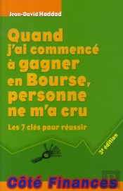 Quand J'Ai Commencé À Gagner En Bourse, Personne Ne M'A Cru (3e Édition)