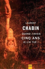 Quand J'Avais Cinq Ans Je L'Ai Tue!