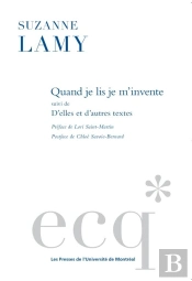 Quand Je Lis Je M'Invente Suivi De D'Elles Et Autres Textes