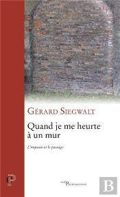 Quand Je Me Heurte À Un Mur ; L'Impasse Et Le Passage