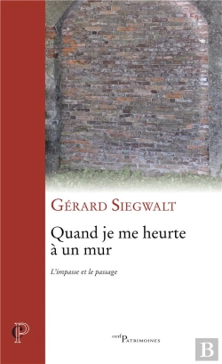 Bertrand.pt - Quand Je Me Heurte À Un Mur ; L'Impasse Et Le Passage