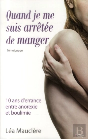 Quand Je Me Suis Arretee De Manger 10 Ans D'Errance En Anorexie-Boulimie