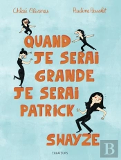 Quand Je Serai Grande, Je Serai Patrick Swayze