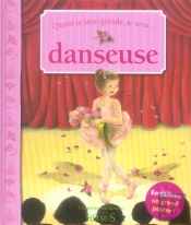 Quand Je Serai Grande, Je Serai....Danseuse
