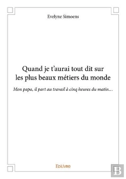Bertrand.pt - Quand Je T'Aurai Tout Dit Sur Les Plus Beaux Metiers Du Monde