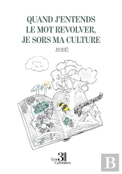 Quand J'Entends Le Mot Revolver, Je Sors Ma Culture