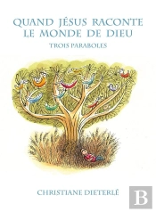 Quand Jésus Raconte Le Monde De Dieu Trois Paraboles