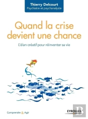Quand La Crise Devient Une Chance ; L'Élan Créatif Pour Réinventer Sa Vie