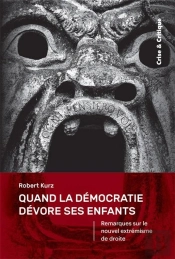 Quand La Démocratie Dévore Ses Enfants : Remarques Sur Le Nouvel Extrémisme De Droite