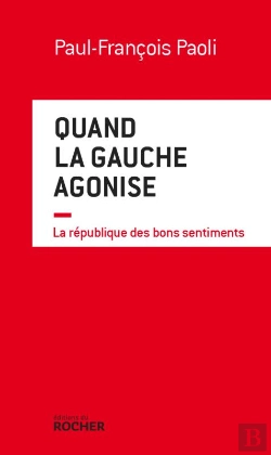 Bertrand.pt - Quand La Gauche Agonise ; La République Des Bons Sentiments