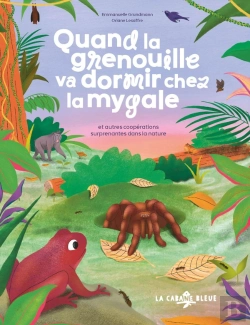 Bertrand.pt - Quand La Grenouille Va Dormir Chez La Mygale, Et Autres Coopérations Surprenantes Dans La Nature