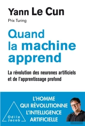 Quand La Machine Apprend ; La Révolution Des Neurones Artificiels Et De L'Apprentissage Profond