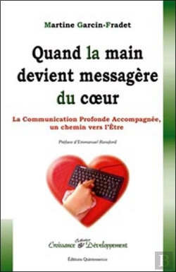 Bertrand.pt - Quand La Main Devient Messagère Du Coeur ; La Communication Profonde Accompagnée, Un Chemin Vers L'Être