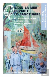 Quand La Mer Envahit Le Sanctuaire : Les Vendéens Et La Mer À Travers Leur Patrimoine Religieux
