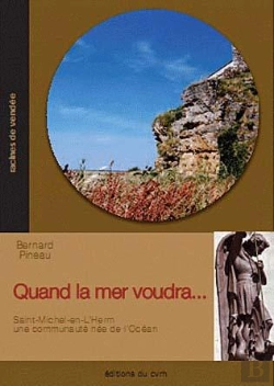 Bertrand.pt - Quand La Mer Voudra... Saint-Michel-En-L'Herm, Une Communaute Nee De L'Ocean