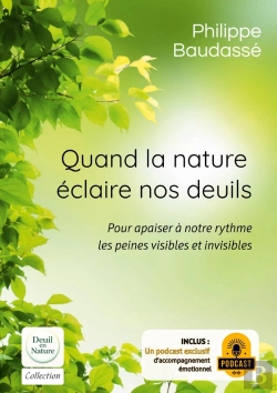 Bertrand.pt - Quand La Nature Éclaire Nos Deuils : Pour Apaiser À Notre Rythme Les Peines Visibles Et Invisibles