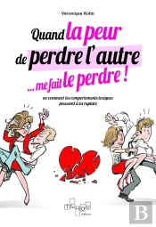 Quand La Peur De Perdre L'Autre Me Le Fait Perdre