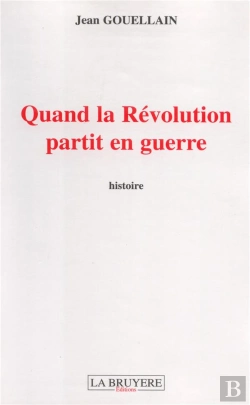 Bertrand.pt - Quand La Révolution Partit En Guerre