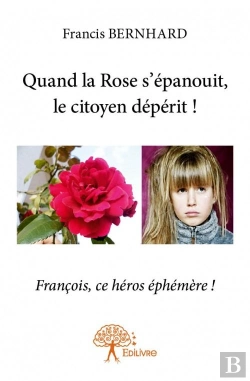 Bertrand.pt - Quand La Rose S'Epanouit, Le Citoyen Deperit ! - Tome I