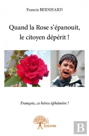 Quand La Rose S'Epanouit, Le Citoyen Deperit ! - Tome Ii