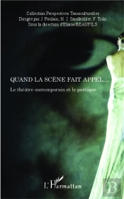Quand La Scène Fait Appel... Le Théâtre Contemporain Et Le Poétique