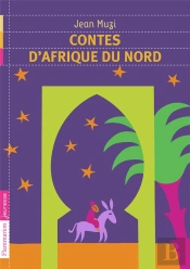 Quand La Tradition Nous Enchante - Contes De L'Afrique Du Nord